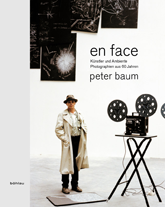 Peter Baum
en face - Künstler und Ambiente / Photografien aus 60 Jahren